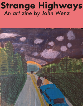 a zine cover that says "Strange Highways: An art zine by John Wenz and has a couple on a rural road with aliens in the distance. They're supposed to be Betty and Barney Hill